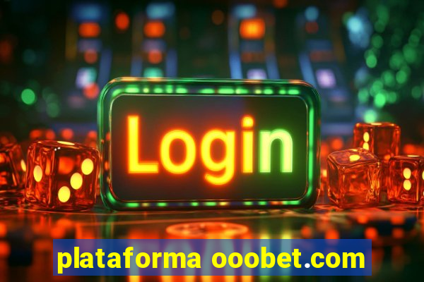 plataforma ooobet.com